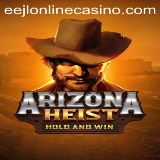 ArizonaHeist: A Thrilling Adventure in the World of eejl Online Casino