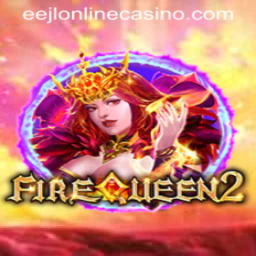 Exploring the Exciting World of FireQueen2 at EEJL Online Casino
