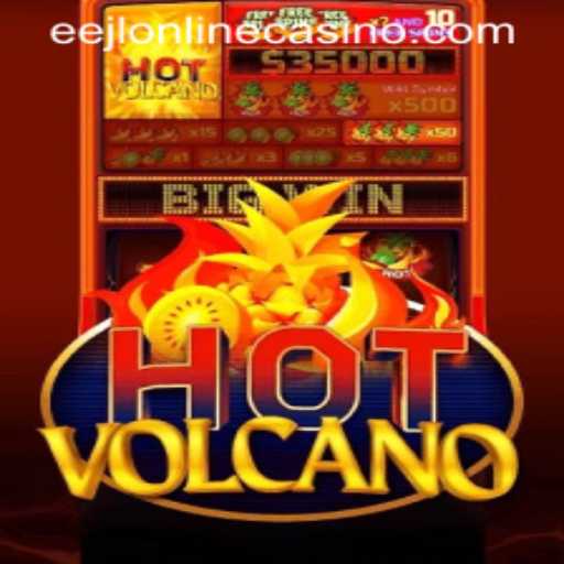 HotVolcano: Exploring the Thrills of Eejl Online Casino's Latest Game
