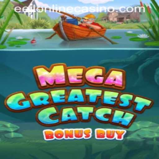 Experience Thrills with MegaGreatestCatchBonusBuy at Eejl Online Casino